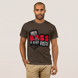 T-shirt Vous avez besoin d'une base dans votre voix