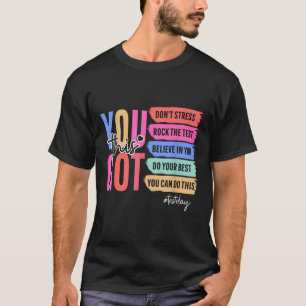 T-shirt Vous Avez Ce Dont Stress Rock Le Jour De Test St