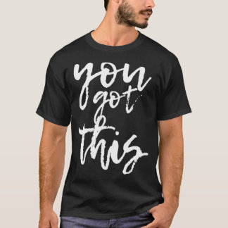 T-shirt Vous avez cette motivation et positif