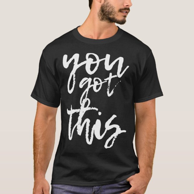 T-shirt Vous avez cette motivation et positif (Devant)