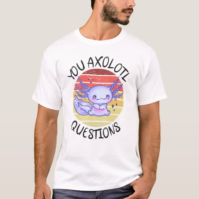 T-shirt Vous avez des questions axolotales (Devant)