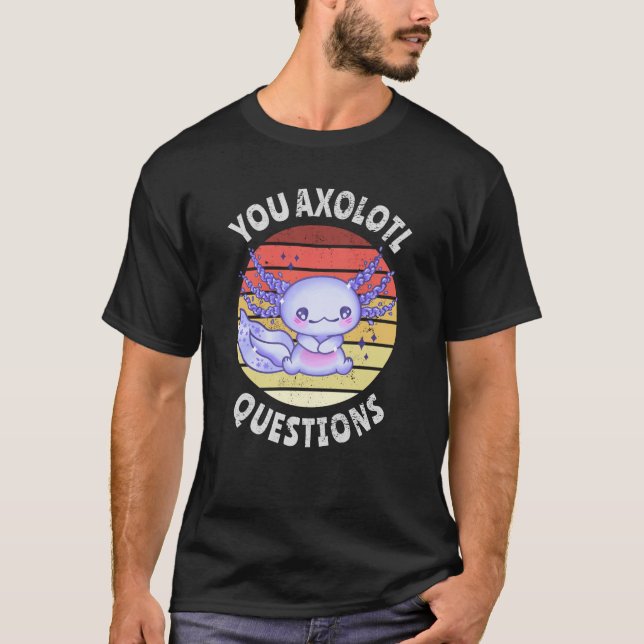 T-shirt Vous avez des questions axolotales (Devant)