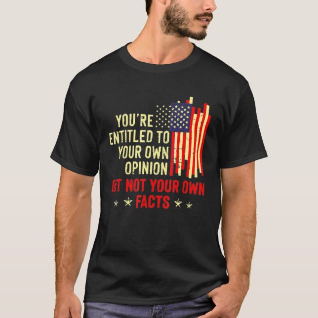 T-shirt Vous avez droit à votre propre opinion (Devant)