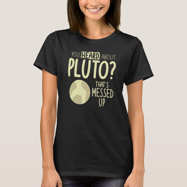T-shirt Vous avez entendu parler de Pluton qui est un espa (Devant)