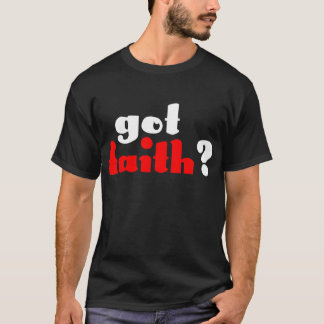 T-shirt Vous avez la foi ?