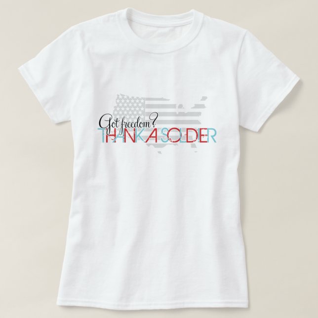 T-shirt Vous avez la liberté ? Merci Un Soldat (Design devant)