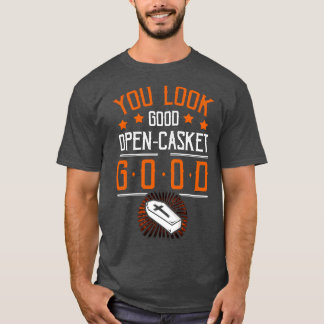 T-shirt Vous Avez L'Air Bon Panier Ouvert Bon Emb Morticie