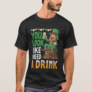 T-shirt Vous avez l'air comme j'ai besoin d'une boisson Ch