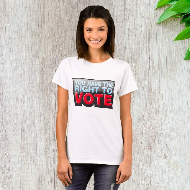 T-shirt Vous Avez Le Droit De Vote (Créateur téléchargé)