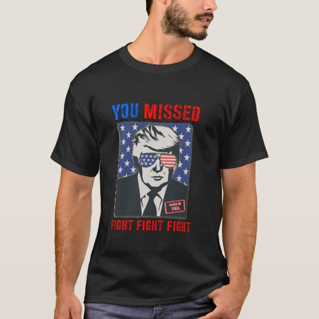 T-shirt Vous Avez Manqué Fight Fight Fight Fight Trump 202 (Devant)