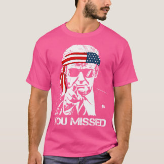 T-shirt Vous Avez Manqué La Tentative D'Assassinat De 2024