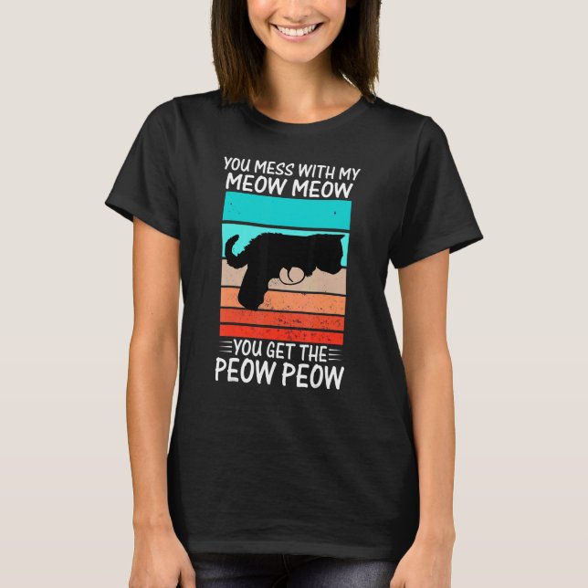 T-shirt Vous Avez Mess Avec Meow Cat Pew Peow (Devant)