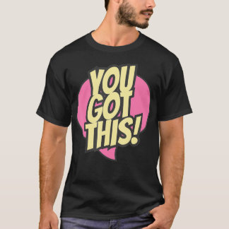 T-shirt Vous Avez Obtenu Ce Test Motivation Test Jour Pour