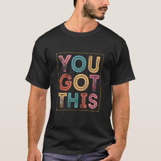 T-shirt Vous Avez Obtenu Ce Test Motivation Test Jour Pour