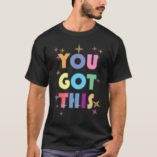 T-shirt Vous Avez Obtenu Cette Journée De Test Motivationn