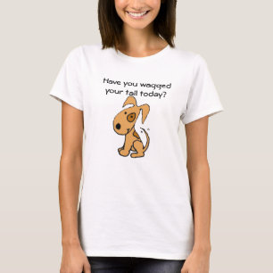 T-shirt Vous avez- queue de waggedyour aujourd'hui ?