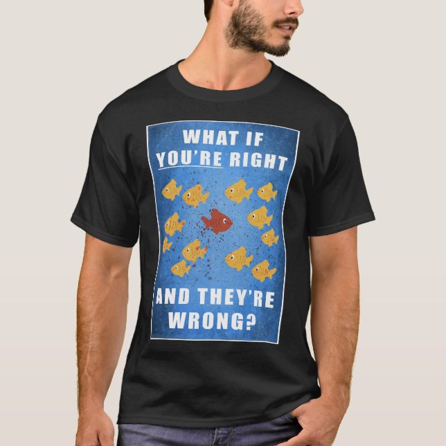 T-shirt Vous avez raison, et ils ont tort ? (Devant)
