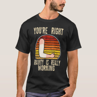T-shirt vous avez raison la gravité fonctionne br fracture
