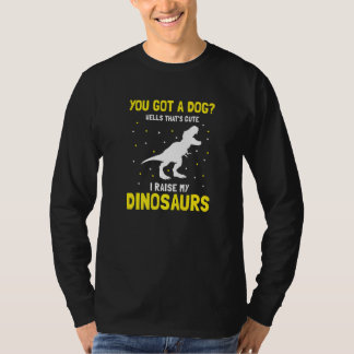 T-shirt Vous avez un chien, eh bien c'est mignon, j'élève 