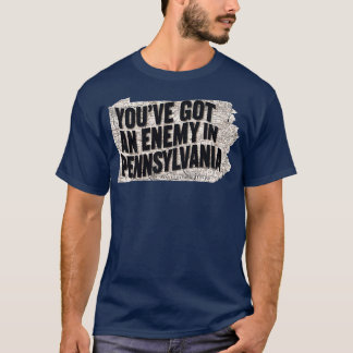 T-shirt vous avez un ennemi en pennsylvanie