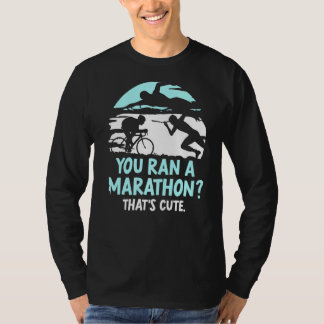 T-shirt Vous avez un marathon qui est Triathlète Triathlo