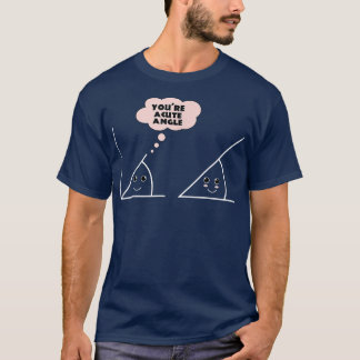 T-shirt Vous Avez Un Mignon Angle Funny Math Géométrie