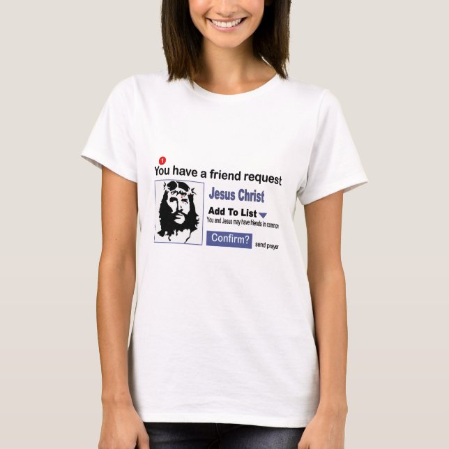 T-shirt Vous avez une demande d'ami de Jésus-Christ (Devant)