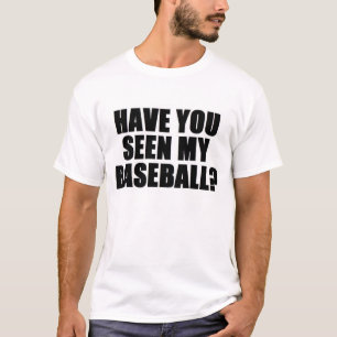T-shirt Vous avez vus mon base-ball 9version 2)