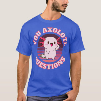 T-shirt Vous axolotl questions2