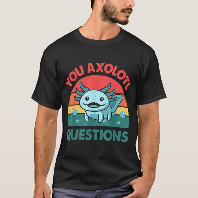 T-shirt Vous Axolotl Questions Axolotl Cute Blue Salamande (Devant)