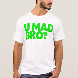 T-shirt Vous bro fou ? Je ne suis pas même bro fou