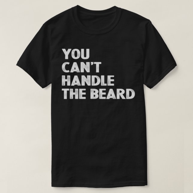 T-shirt Vous Canx27T Manipulez La Barbe (Design devant)