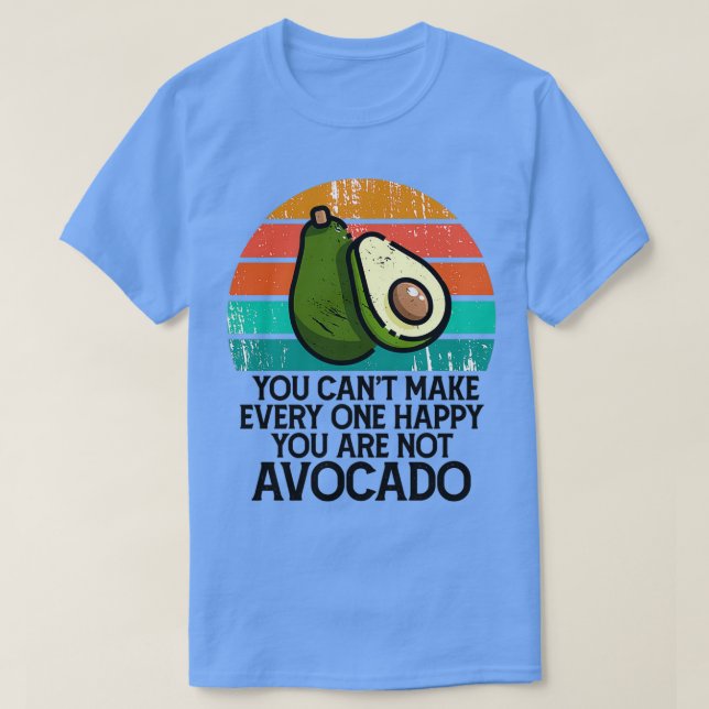T-shirt Vous Canx27t Rendre chacun heureux Vous n'êtes pas (Design devant)