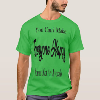 T-shirt Vous Canx27t Rendre Tout Le Monde Heureux Youx27re