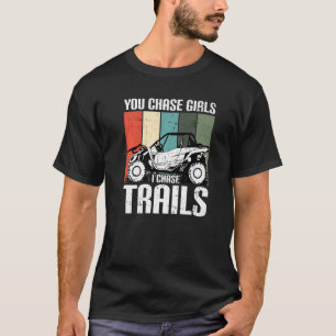 T-shirt Vous Chassez Les Filles Chase Trails Drôle UTV SxS