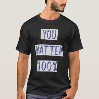 T-shirt Vous comptez 100 Santé mentale Estime de soi Posit