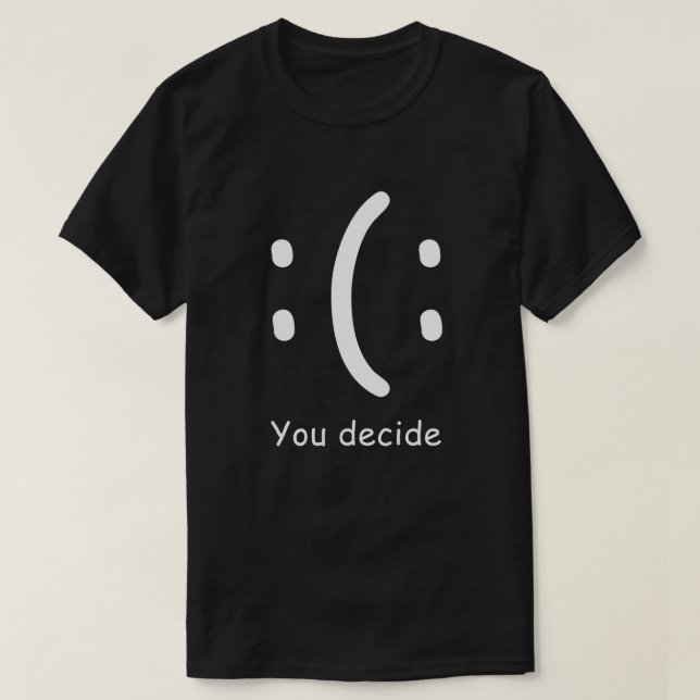 T-shirt Vous décidez Snarky Funny et Sassy (Design devant)