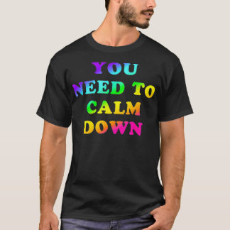 T-shirt Vous devez calmer Bright Rainbow LGBTQ Gay Pri