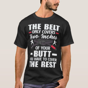 T-shirt Vous Devez Couvrir Le Reste Aikido Karaté Jiu Jits