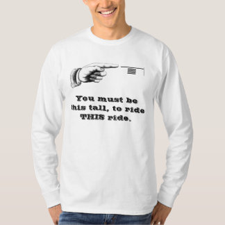 T-shirt Vous devez être ce grands, pour monter CE tour