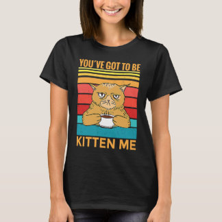 T-shirt Vous devez être en train de me kiffer I Chat