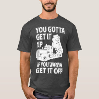 T-shirt Vous Devez Le Monter Si Vous Voulez Le Sortir, Cam