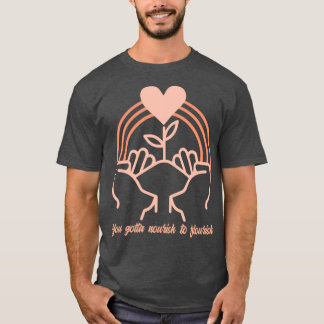 T-shirt Vous Devez Nourrir Pour Flourir 2