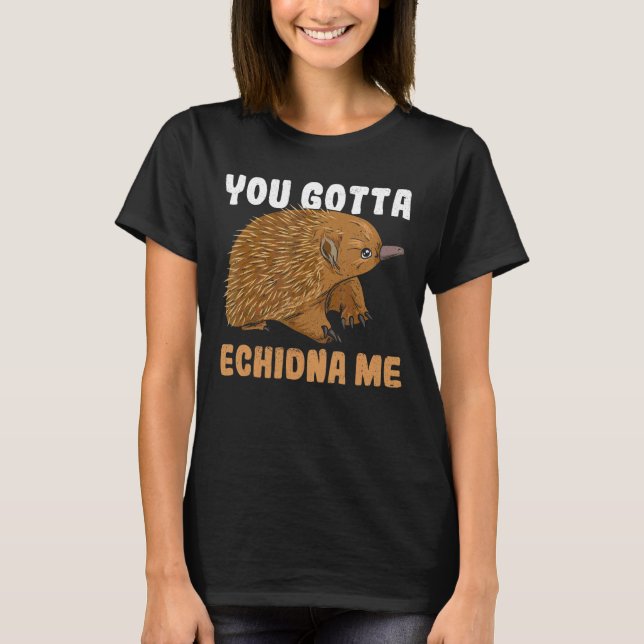 T-shirt Vous Devrez Echidna Me Citer Pour Un Echidna Monot (Devant)