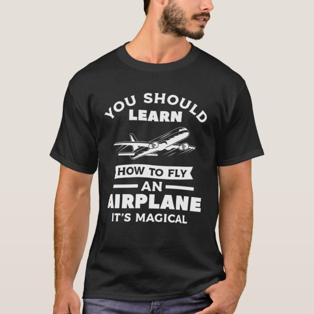 T-shirt Vous devriez apprendre comment voler un avion C'es (Devant)