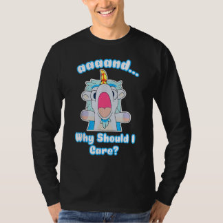 T-shirt Vous devriez demander pourquoi je devrais m'en sou