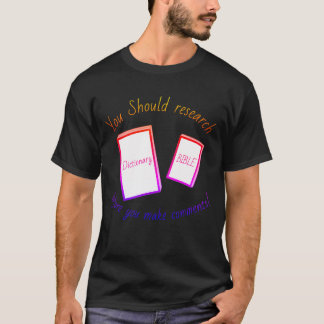 T-shirt "Vous devriez faire des recherches"