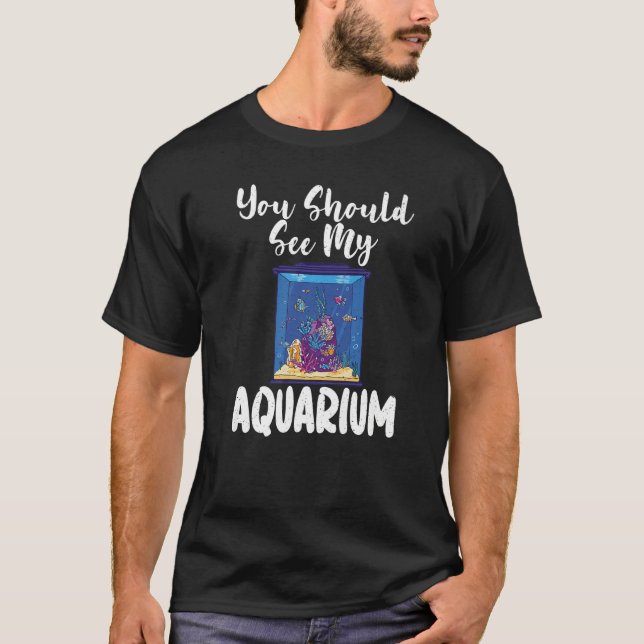 T-shirt Vous devriez voir mon Aquarium Fish Owner Premium (Devant)