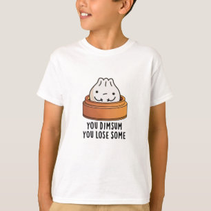 T-shirt Vous Dimsum Vous Perdez Un Jeu De Nourriture Drôle