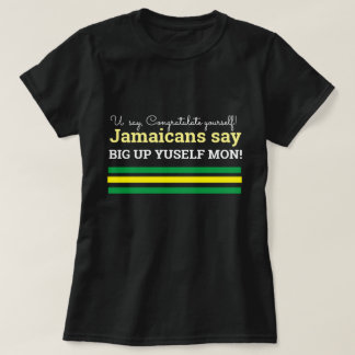 T-shirt Vous Dites Félicitations-Jamaïcaines Dites, BigUp